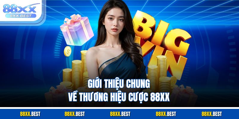 Giới thiệu chung về thương hiệu cược 88XX
